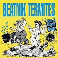 Beatnik Termites : Ode to Susie and Joey